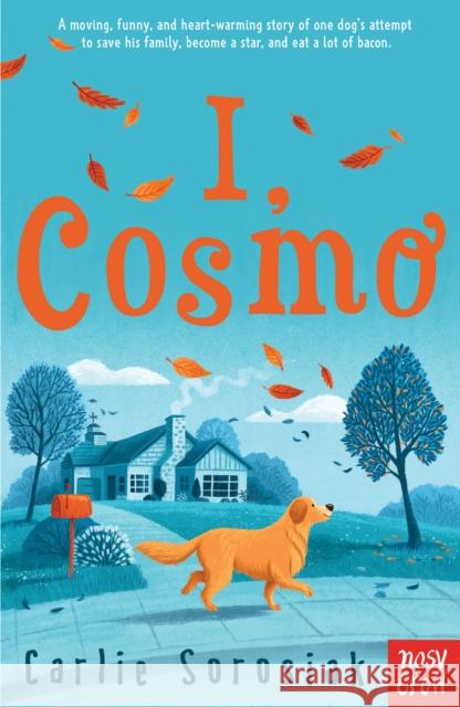 I, Cosmo Carlie Sorosiak   9781788003872 Nosy Crow Ltd - książka