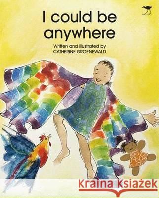 I Could Be Anywhere Catherine Groenewald 9781770098336 Jacana Media - książka