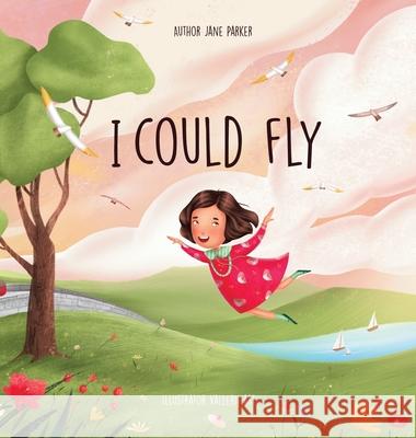 I Could Fly Jane Parker Vallerii Art 9781663236777 iUniverse - książka