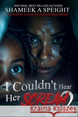 I Couldn't Hear Her Scream 2 Shameek Speight 9798743365609 Independently Published - książka
