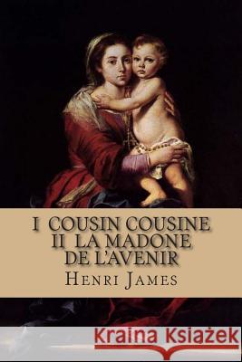 I Cousin Cousine II La Madone de l'avenir Ballin, G. -. Ph. 9781507813072 Createspace - książka