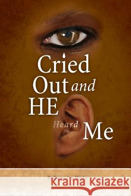 I Cried Out and He Heard Me Miss Emma Lee Martin 9780615355115 Earth Tone Publishing - książka