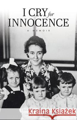 I Cry for Innocence: A Memoir Theresia M. Quigley 9781779628664 Tellwell Talent - książka