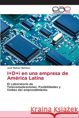I+D+i en una empresa de América Latina José Manuel Martínez 9786202810586 Editorial Academica Espanola - książka