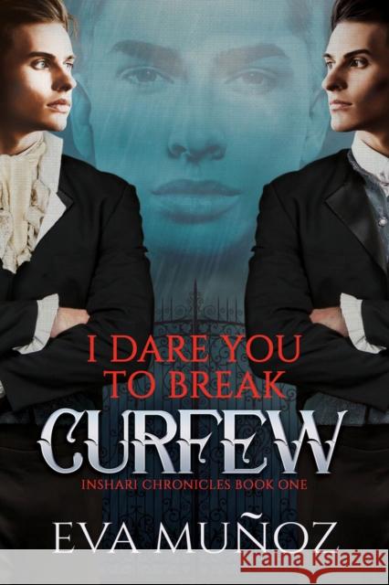 I Dare You to Break Curfew: Volume 1 Muñoz, Eva 9781644050033 Dreamspinner Press LLC - książka
