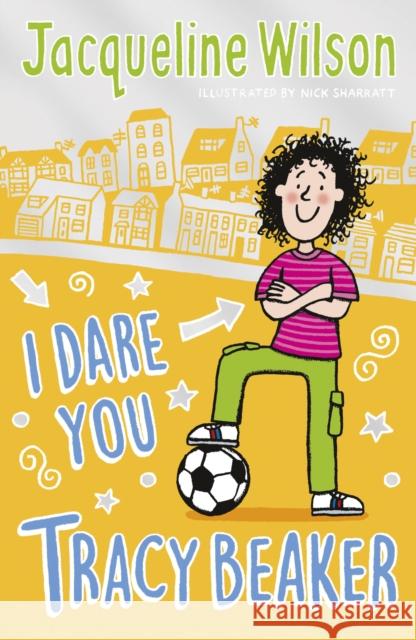 I Dare You, Tracy Beaker: Originally published as The Dare Game Wilson, Jacqueline 9780440871910 Penguin Random House Children's UK - książka