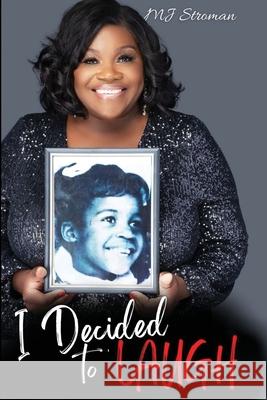 I Decided to Laugh Stroman MJ Stroman 9798985473735 M J Stroman - książka