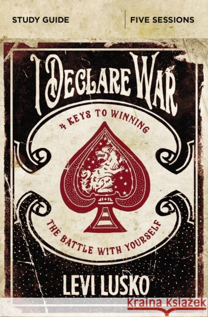 I Declare War Bible Study Guide: Four Keys to Winning the Battle with Yourself Lusko, Levi 9780310094876 Thomas Nelson - książka