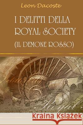 I Delitti della Royal Society: Il Demone Rosso Dacoste, Leon 9781507661680 Createspace Independent Publishing Platform - książka