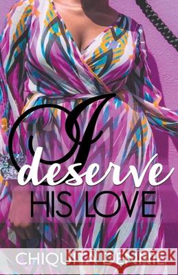 I Deserve His Love Chiquita Dennie 9781393447214 34publishing Company - książka