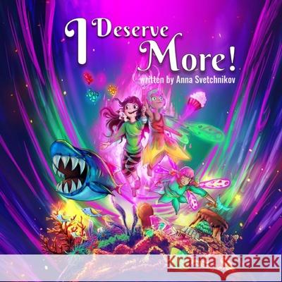 I Deserve More! Anna Svetchnikov 9798688545845 Independently Published - książka