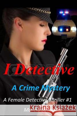 I Detective: A Crime Mystery Marcia Savage 9781519331281 Createspace - książka