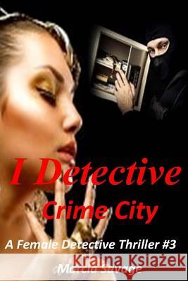 I Detective: Crime City Marcia Savage 9781519401021 Createspace - książka