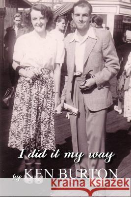 I Did It My Way Ken Burton 9781803694221 New Generation Publishing - książka