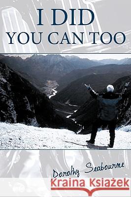 I Did: You Can Too Dorothy Seabourne, Seabourne 9781426924620 Trafford Publishing - książka