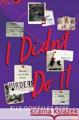 I Didn't Do It Elle Gonzalez Rose 9781547618484 Bloomsbury YA - książka