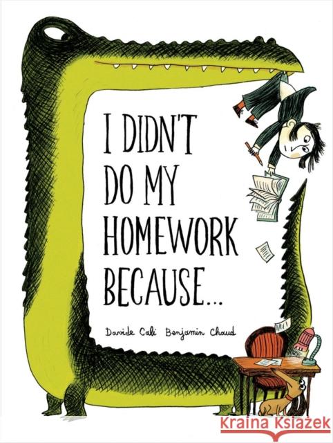 I Didn't Do My Homework Because Davide Cali 9781452125510 Chronicle Books (CA) - książka