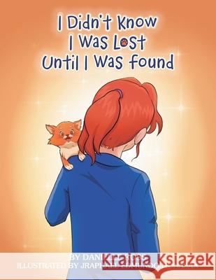 I Didn't Know I Was Lost Until I Was Found Danielle Ross Jraphael Edmundo Honasan 9781664186415 Xlibris Us - książka