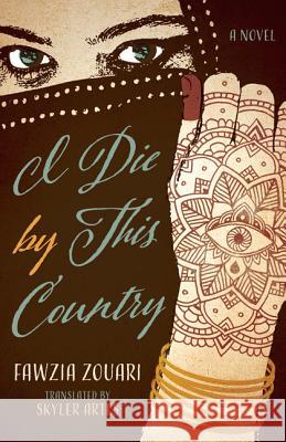 I Die by This Country Fawzia Zouari Skyler Artes Susan Ireland 9780813940229 University of Virginia Press - książka