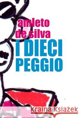 I dieci peggio De Silva, Amleto 9781494280918 Createspace - książka