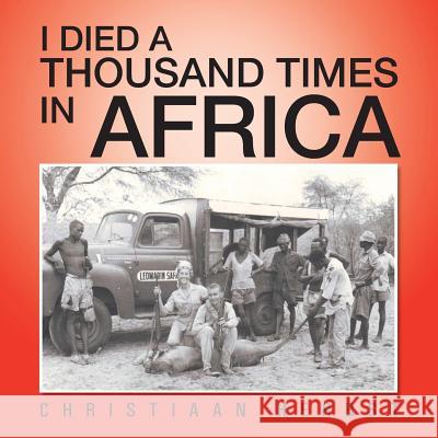 I Died a Thousand Times in Africa Christiaan Herbst 9781491889367 Authorhouse - książka