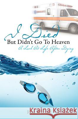 I Died But Didn't Go to Heaven Ron Whited 9781628397871 Xulon Press - książka