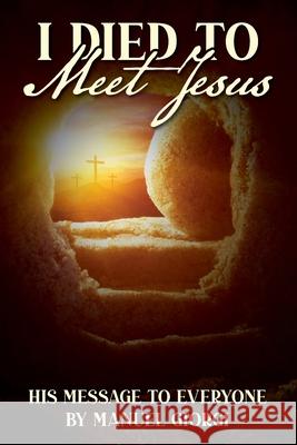 I Died to Meet Jesus Manuel Giorgi 9781633574182 New Harbor Press - książka