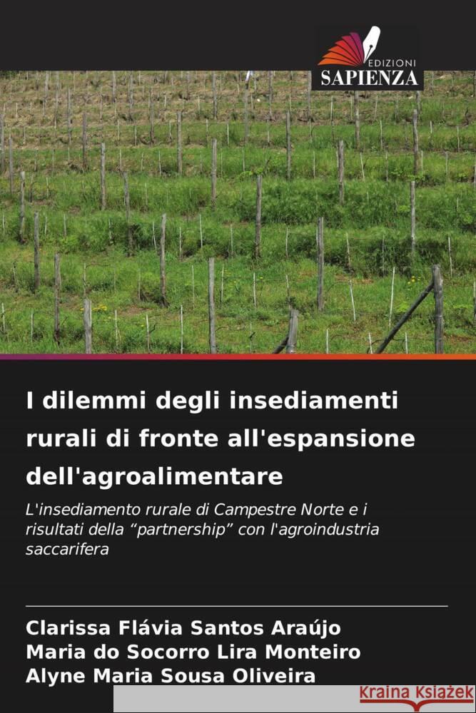 I dilemmi degli insediamenti rurali di fronte all'espansione dell'agroalimentare Araújo, Clarissa Flávia Santos, Monteiro, Maria do Socorro Lira, Oliveira, Alyne Maria Sousa 9786208576370 Edizioni Sapienza - książka
