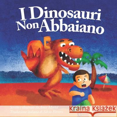 I Dinosauri Non Abbaiano: (Dinosaurs Don't Bark - Italian Version), Published by Funky Dreamer Storytime Wachs, Greg 9781791574710 Independently Published - książka