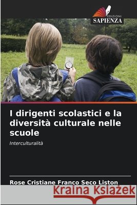 I dirigenti scolastici e la diversità culturale nelle scuole Liston, Rose Cristiane Franco Seco 9786209011443 Edizioni Sapienza - książka
