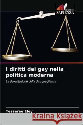 I diritti dei gay nella politica moderna Tesserae Eley 9786203338829 Edizioni Sapienza - książka