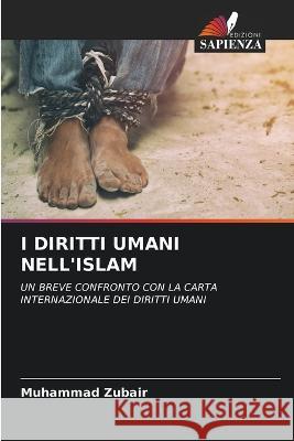 I Diritti Umani Nell'islam Muhammad Zubair   9786206281573 Edizioni Sapienza - książka