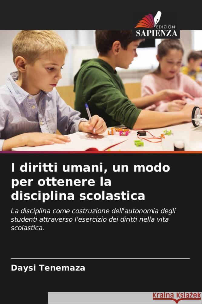 I diritti umani, un modo per ottenere la disciplina scolastica Tenemaza, Daysi 9786204466712 Edizioni Sapienza - książka