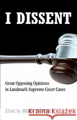 I Dissent: Great Opposing Opinions in Landmark Supreme Court Cases Mark V. Tushnet 9780807000366 Beacon Press - książka