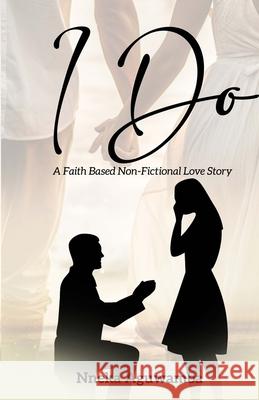 I Do: A faith-based non-fictional story Nneka Aguwamba 9798327328846 Independently Published - książka