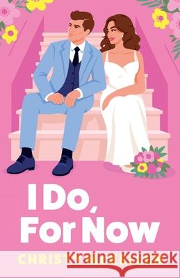 I Do, For Now Christy McKellen 9781836171164 Boldwood Books Ltd - książka