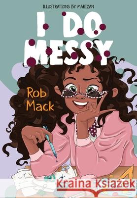 I Do Messy Rob Mack 9781839343148 Olympia Publishers - książka