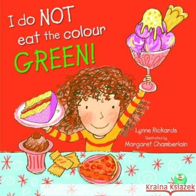 I Do Not Eat The Colour Green Lynne Rickards 9781913292140 Wacky Bee Books - książka