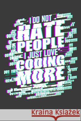 I Do Not Hate People I Just Love Coding More Tommy Stork 9781095684894 Independently Published - książka