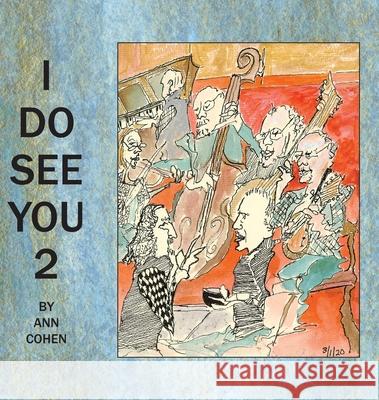 I Do See You 2: More Line Drawings & Musings Ann Cohen, Ann Cohen 9781587905278 Regent Press - książka