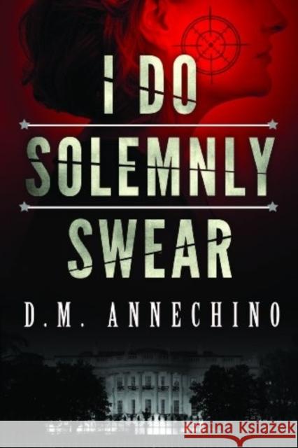 I Do Solemnly Swear D. M. Annechino 9781612184227 Amazon Publishing - książka