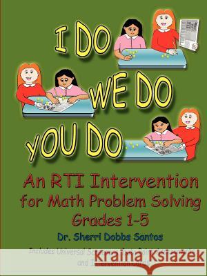 I DO WE DO YOU DO Math Problem Solving Grades 1-5 PERFECT Dr. Sherri Dobbs Santos 9781257918119 Lulu.com - książka
