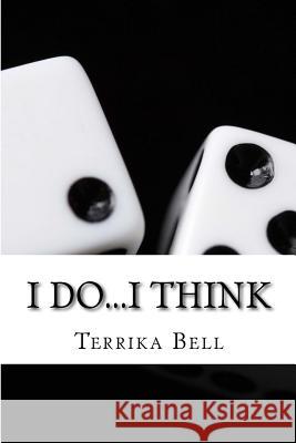I do...I think Bell, Terrika 9781483902807 Createspace - książka