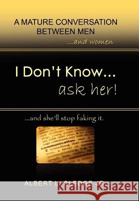 I Don't Know... Ask Her Albert L. Jr. Sledge 9781462876426 Xlibris Corporation - książka