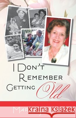 I Don't Remember Getting Old Margie Jenkins 9781671615106 Independently Published - książka