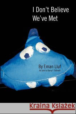 I Don't Believe We've Met Barry F. Schnell 9781465349101 Xlibris Corporation - książka