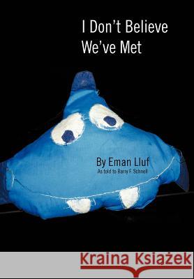 I Don't Believe We've Met Barry F. Schnell 9781465349118 Xlibris Corporation - książka