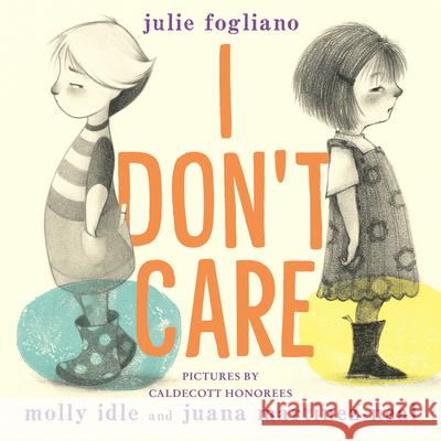 I Don't Care Julie Fogliano Molly Idle Juana Martinez-Neal 9780823462841 Neal Porter Books - książka