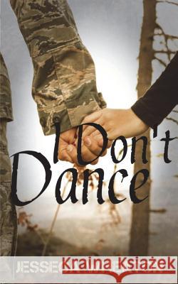 I Don't Dance Jesseca Wheaton 9781719062718 Createspace Independent Publishing Platform - książka