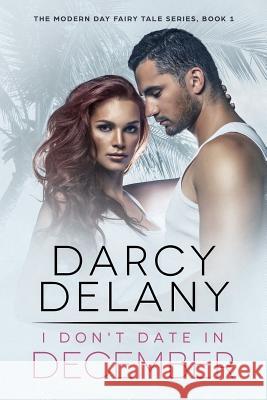I Don't Date in December Darcy Delany 9781534798922 Createspace Independent Publishing Platform - książka